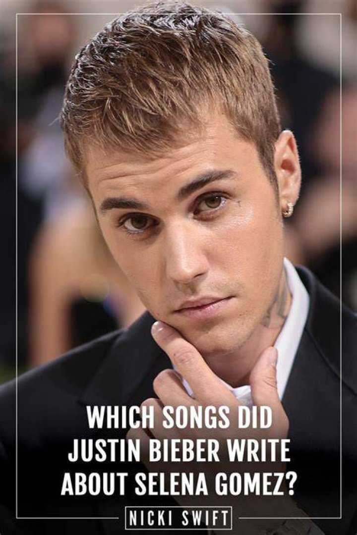 Did Justin Bieber Write Any Songs About Women Other Than Selena Gomez And Hailey Bieber?