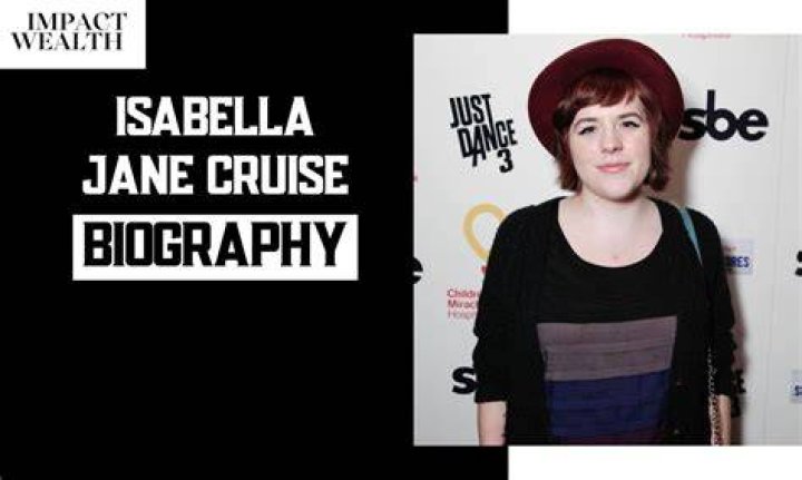 Isabella Jane Cruise Biography Facts, Childhood, Family Life & Achievements